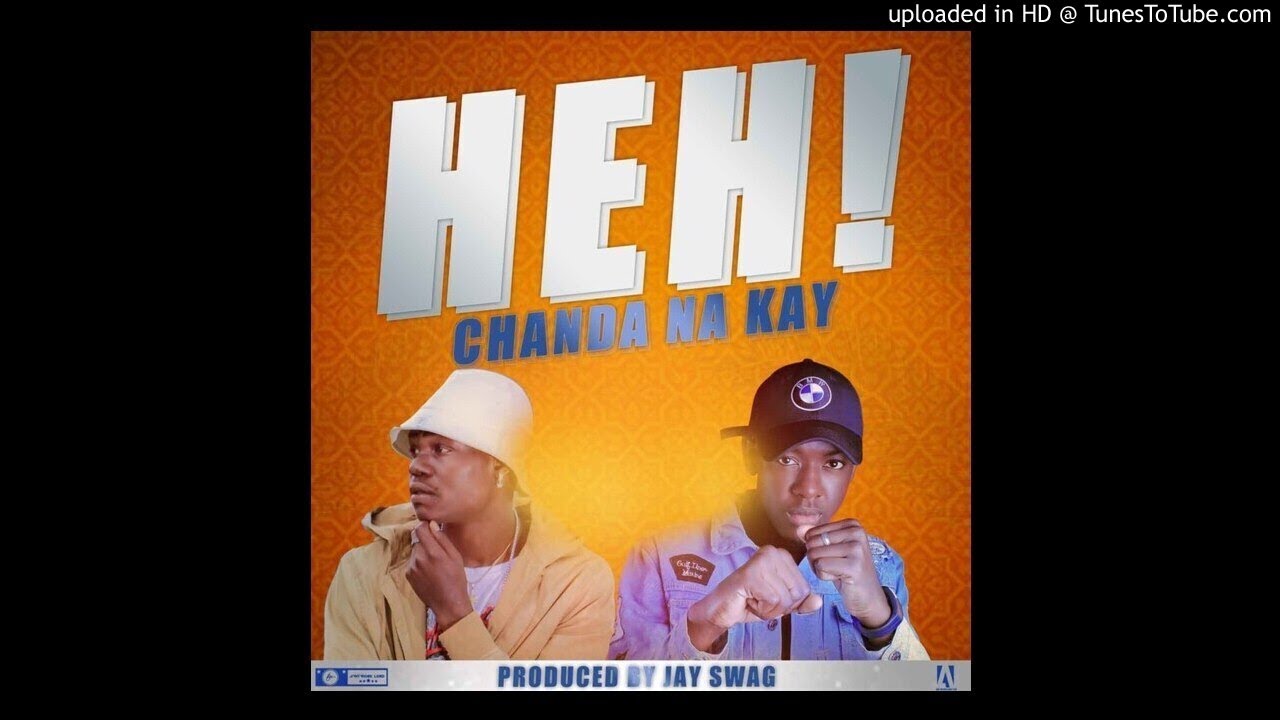 Chanda Na Kay – Heh ! (Prod. By Jay Swag)
