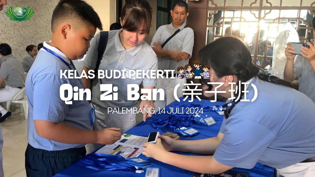 Kelas Budi Pekerti - Qin Zi Ban ( 亲子班 )