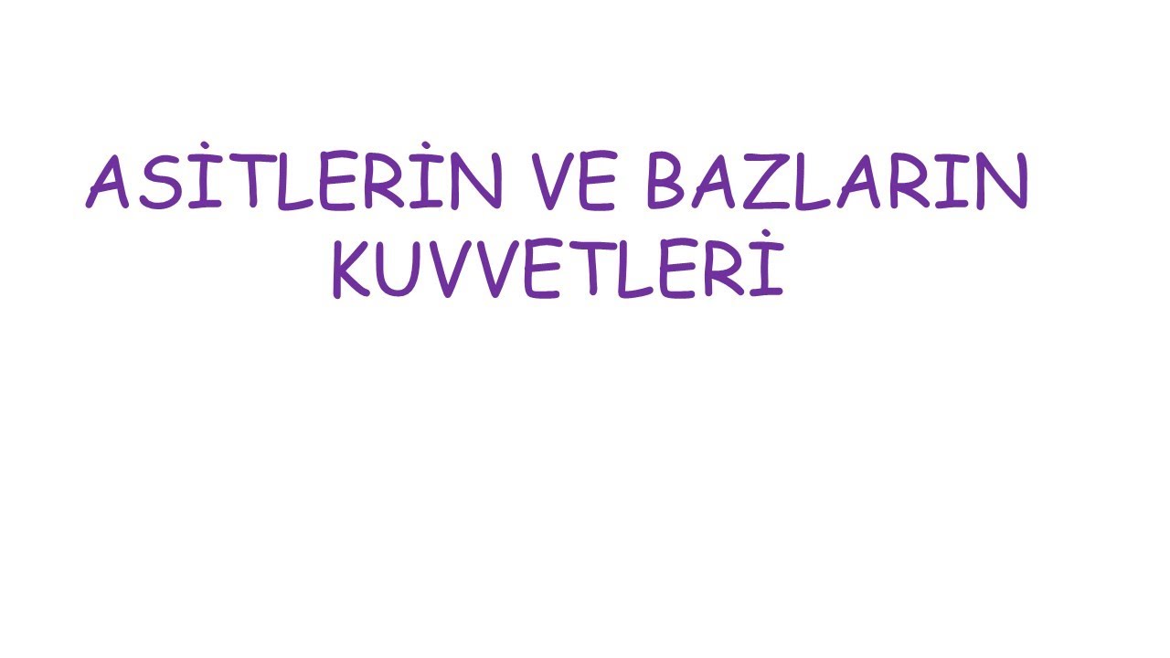 ORGANİK KİMYA| Asitlerin ve Bazların Kuvvetleri