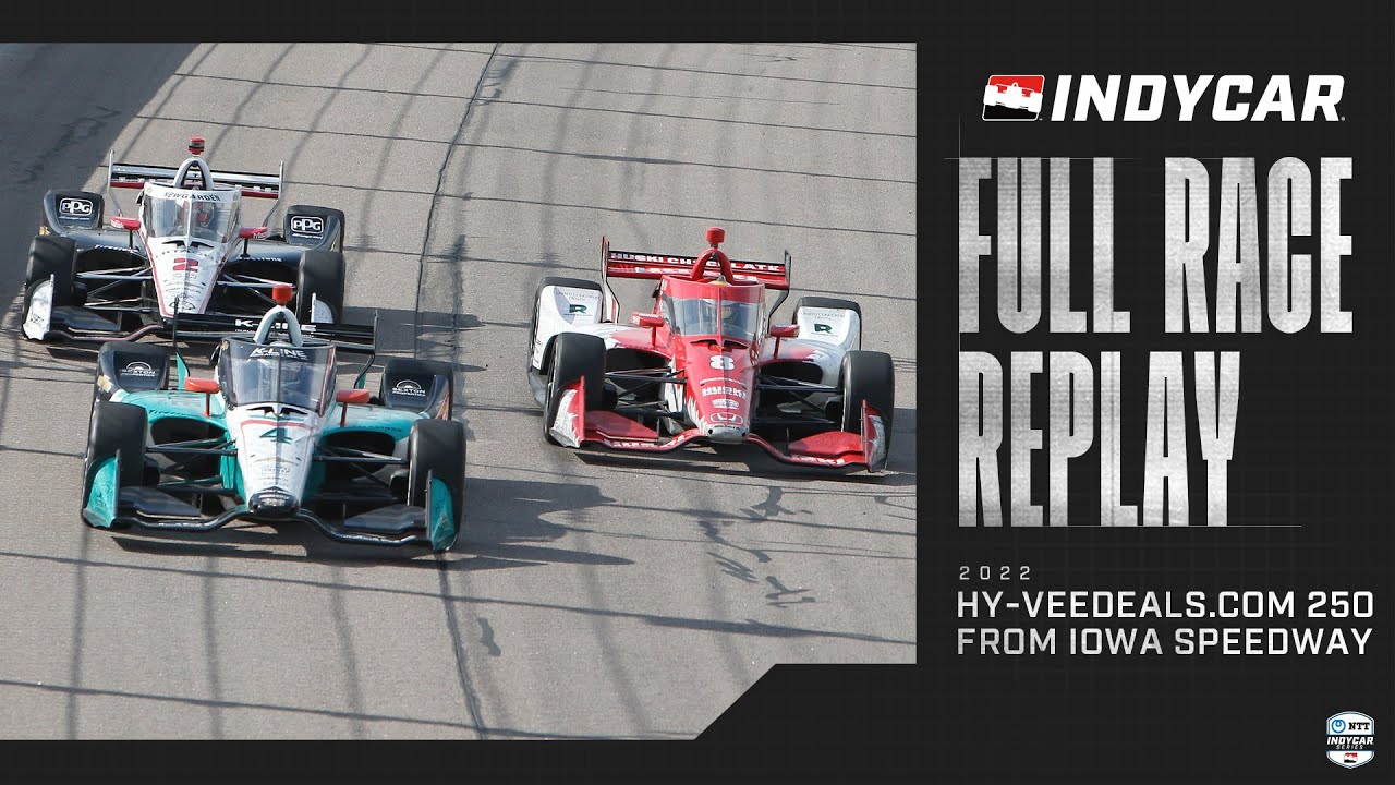 2022 Hy-VeeDeals.com 250 from Iowa Speedway | INDYCAR SERIES Full Race Replay