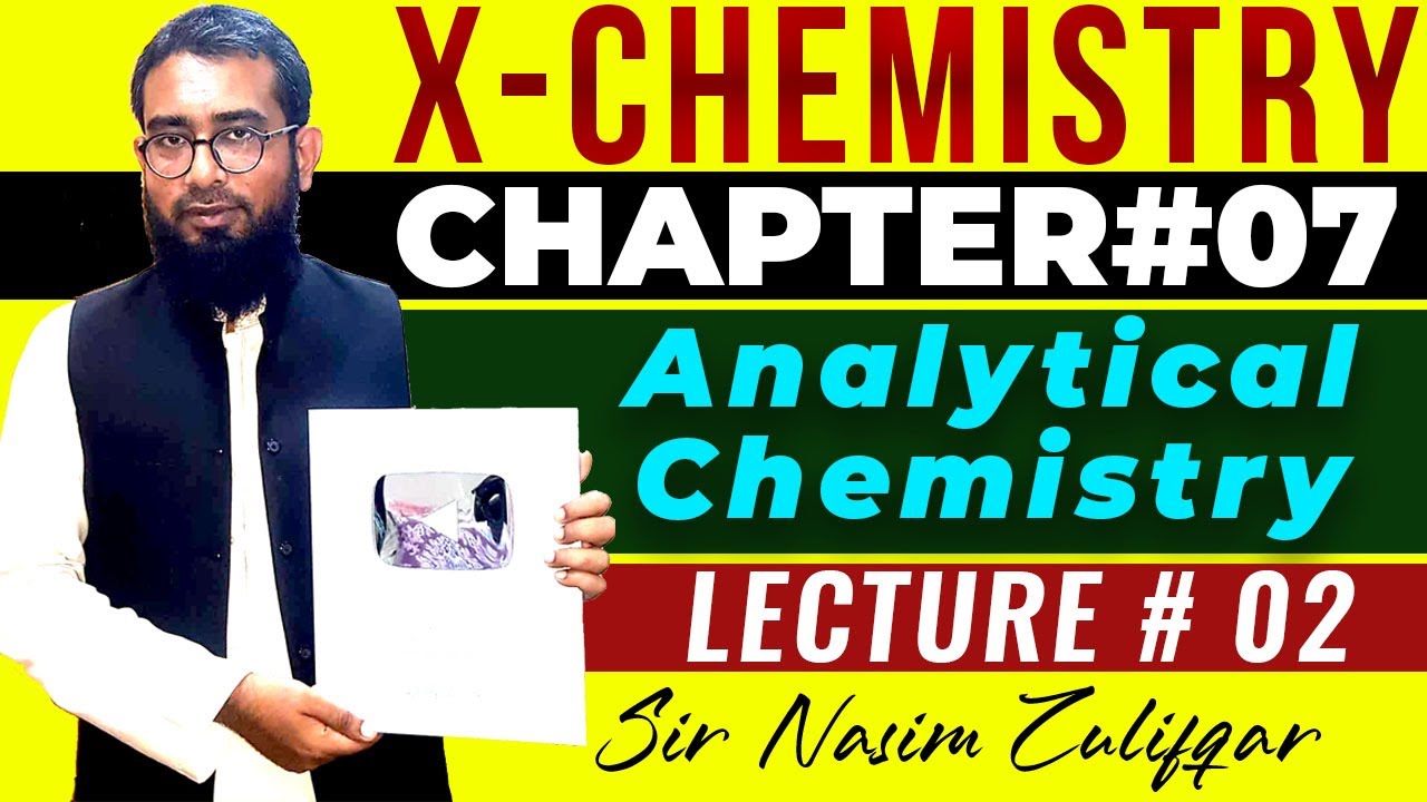 X Chemistry New Book | CH#7 | Analytical Chemistry | Lec#2