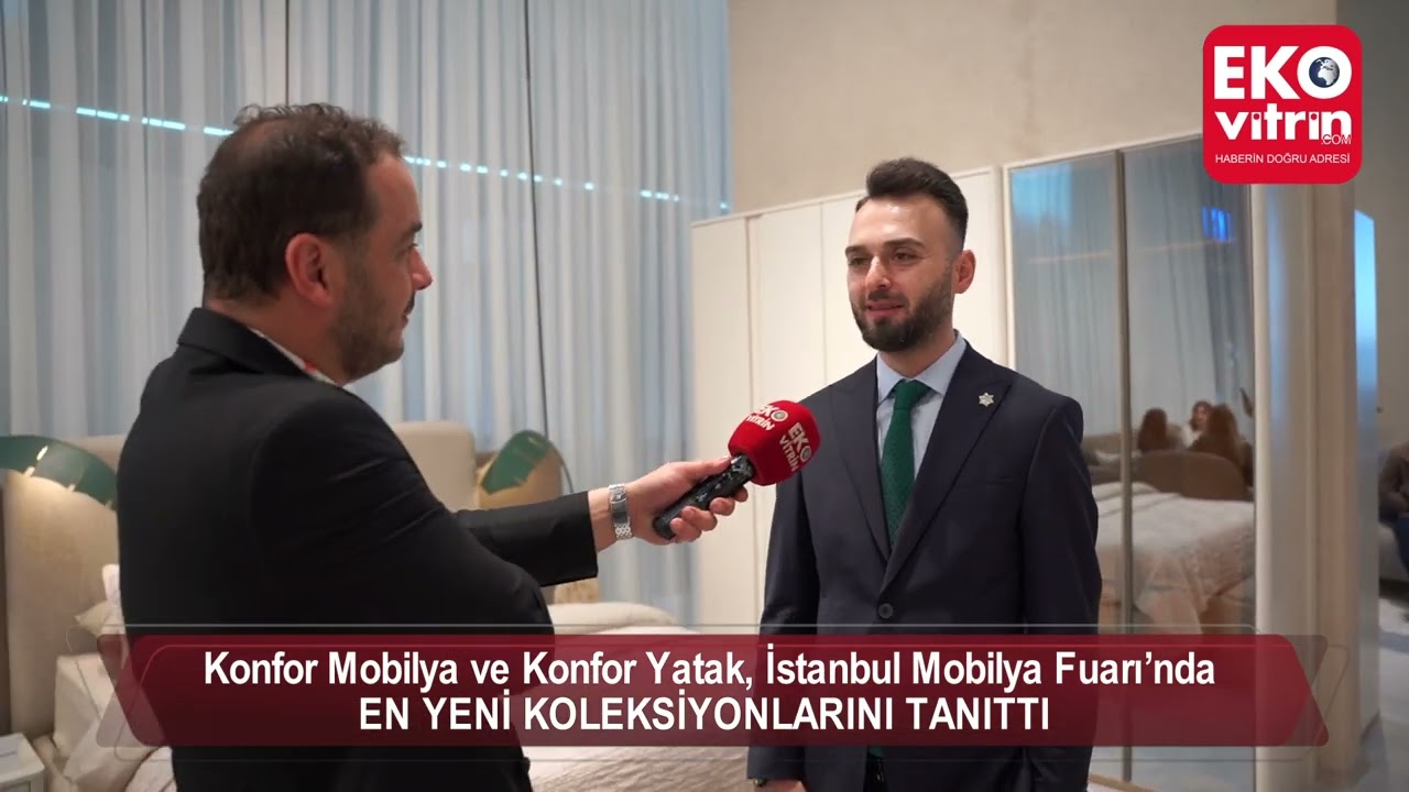Konfor Mobilya en yeni koleksiyonlarını İstanbul Mobilya Fuarı'nda tanıttı