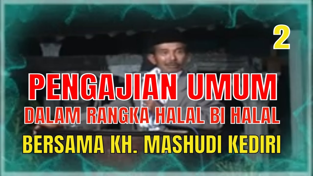 Halal Bi Halal#Pengajian KH mashudi KEDIRI 2