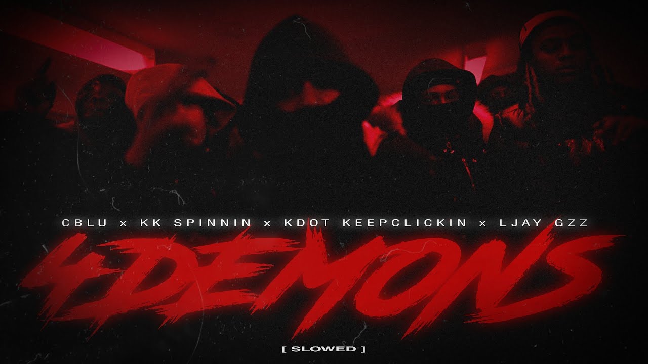 C Blu x KK Spinnin x Kdot KeepClickin x Ljay Gzz - 4 DEMONS [ Slowed Only ]