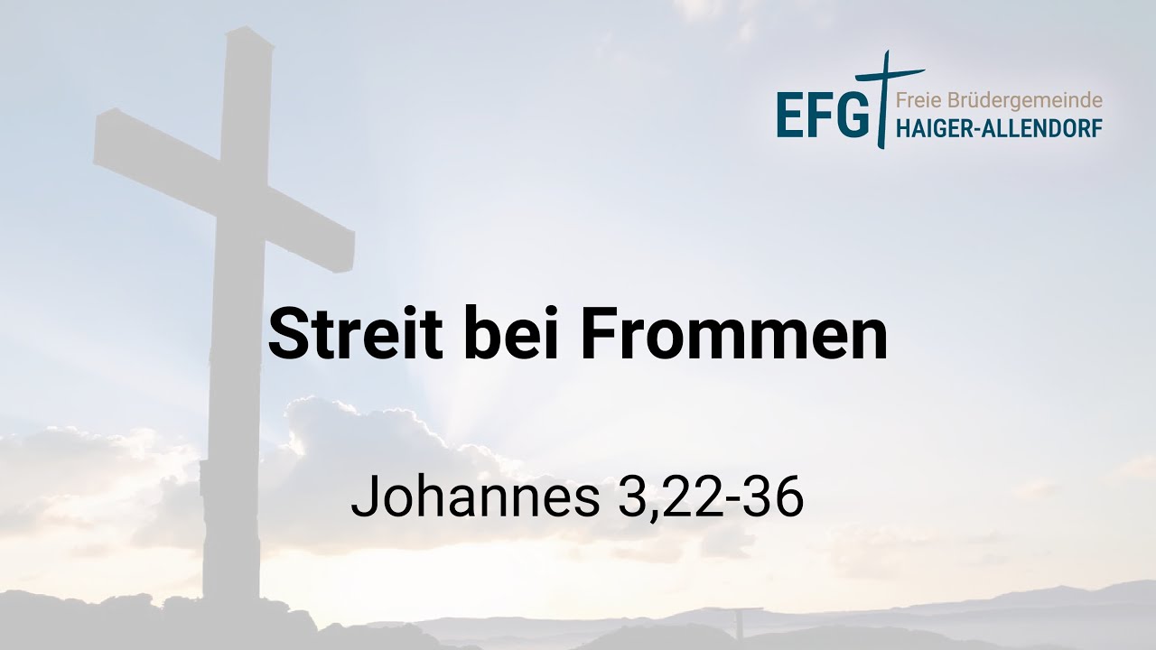 Streit bei Frommen | Joh 3,22-36 | Hans Mehrbrodt