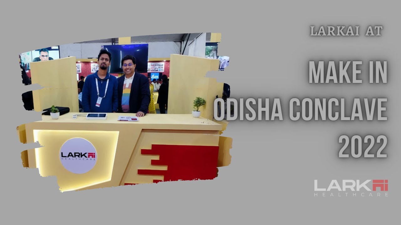 Larkai at MAKE IN ODISHA CONCLAVE 2022 at Bhubaneshwar From Nov&nbsp;30&nbsp;to&nbsp;Dec&nbsp;4  |  #larkaihealthcare