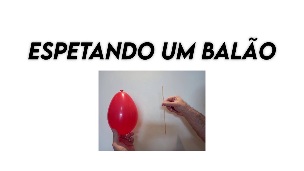 Experimentando: Espetando um bal&atilde;o / Stick through balloon / Ballon skewer
