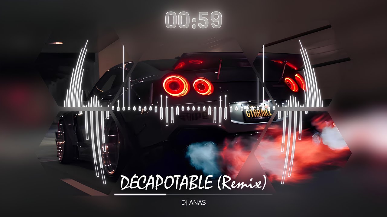 DJ ANAS & Zouhair Bahaoui - D&Eacute;CAPOTABLE ( Remix ) _ دكابوطابل ريمكس