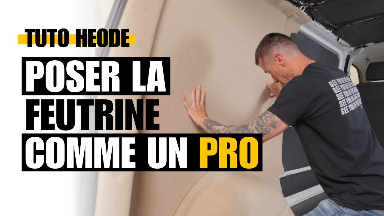 Comment poser la feutrine dans mon fourgon ? Tuto Habillage Feutrine