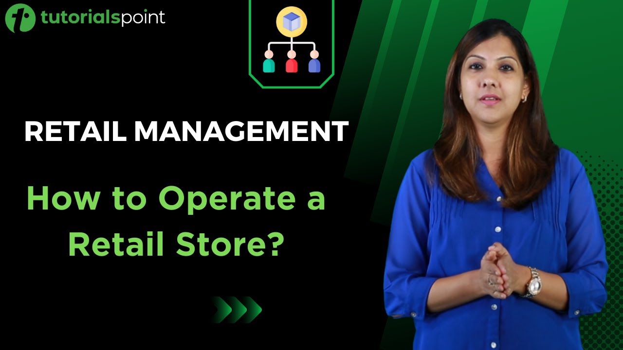 Retail Management | Operating a Retail Store | Tutorialspoint