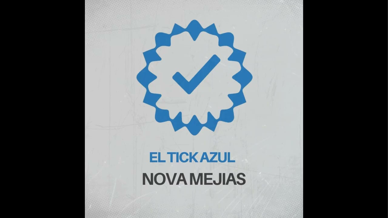 Nova Mej&iacute;as - El Tick Azul (Prod. El 10 Estudios)