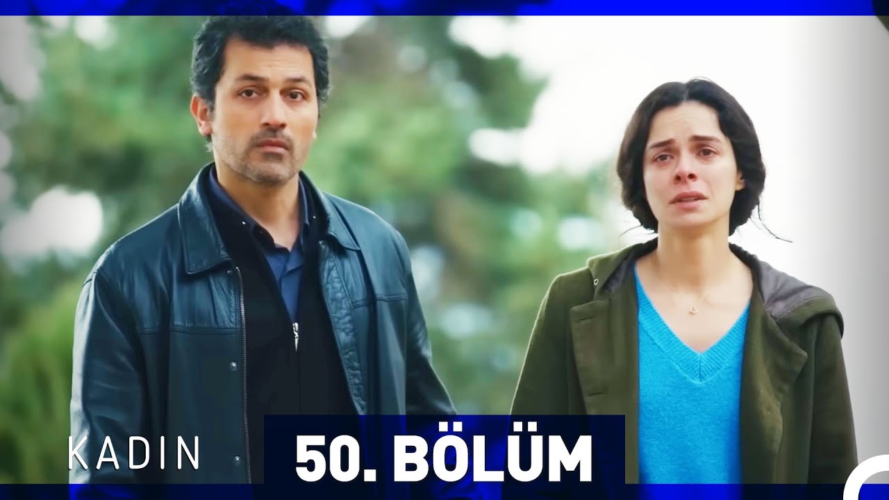 Kadın 50. Bölüm