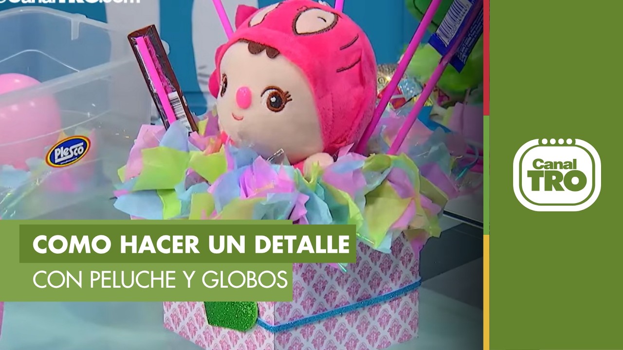 Como hacer un detalle dulce con globos y peluche - Hecho con Estilo