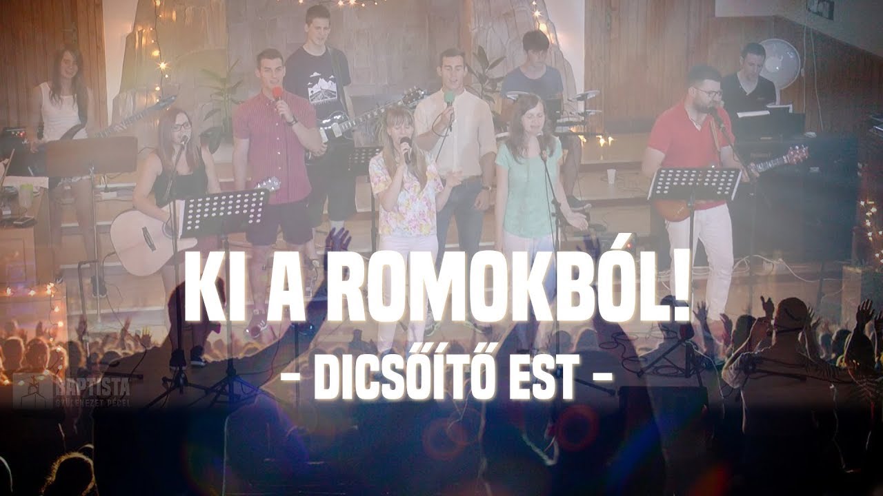 Ki a romokból! - Dicsőítő Est -