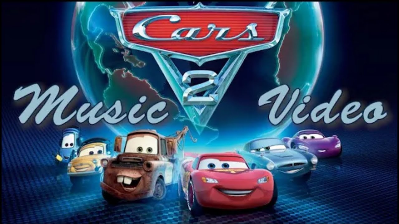 Disney Pixar's Cars 2 (2011) Music Video