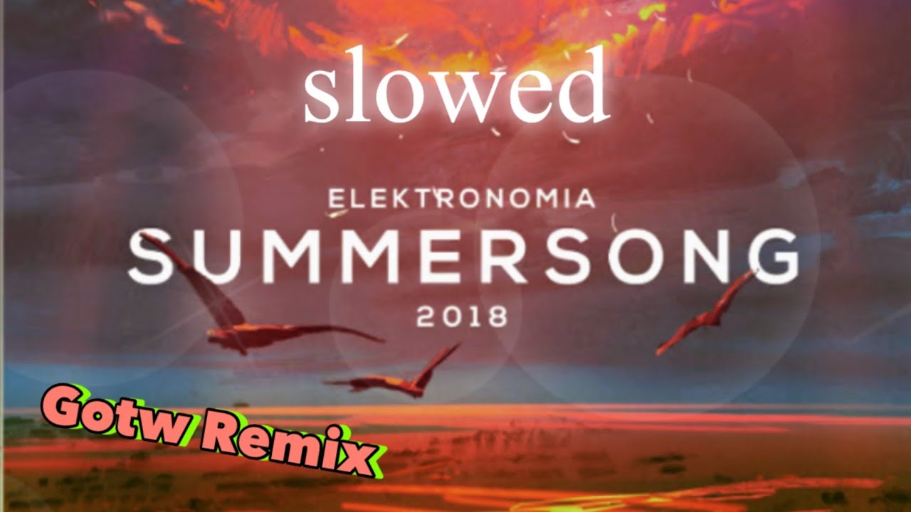 Elektronomia - Summersong 2018 (Gotw Remix) slowed | Copyright Free 