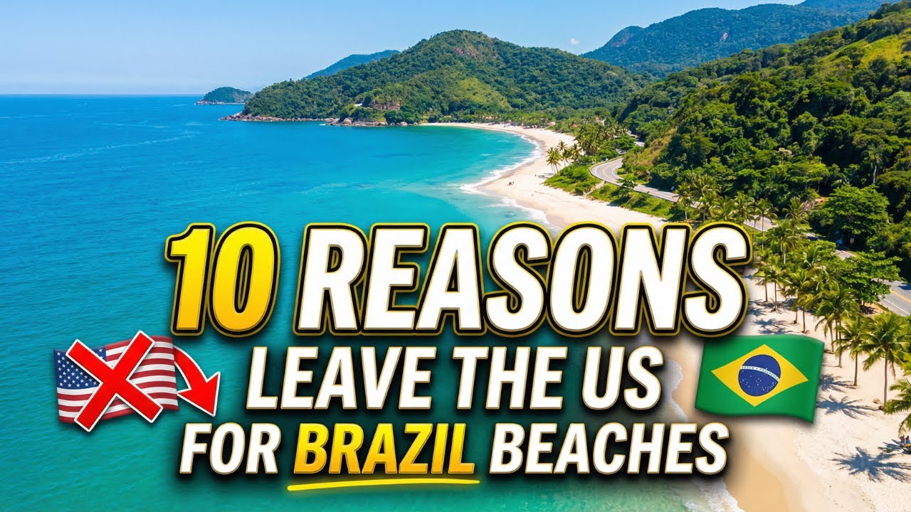 10 Reasons to Leave the US for the Beaches of Brazil (Escape to Paradise)
