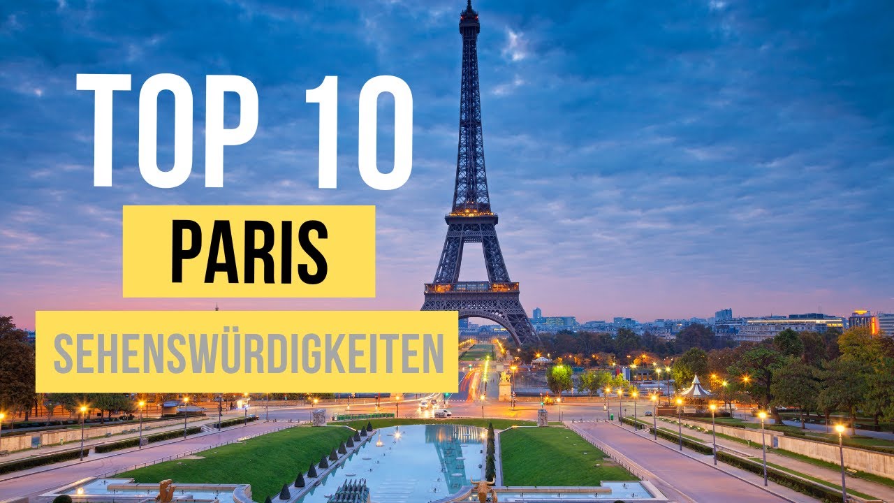 Top 10 Paris Sehenswürdigkeiten 2026