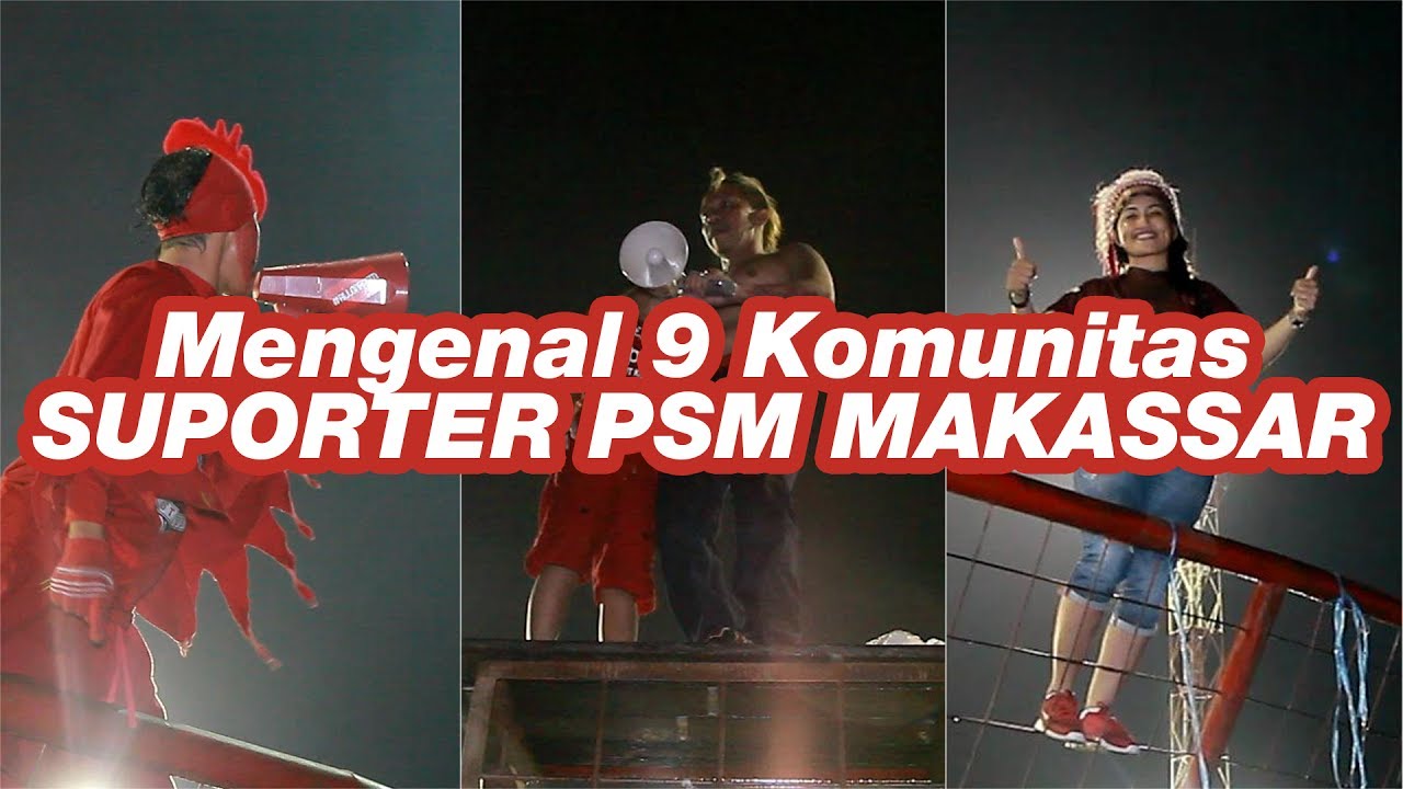 Mengenal 9 Komunitas SUPORTER PSM MAKASSAR