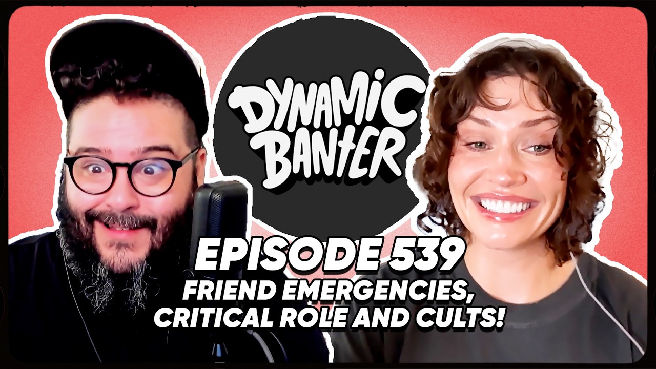 Friend Emergencies, Critical Role, and Cults! ft Whitney Moore | Dynamic Banter 539