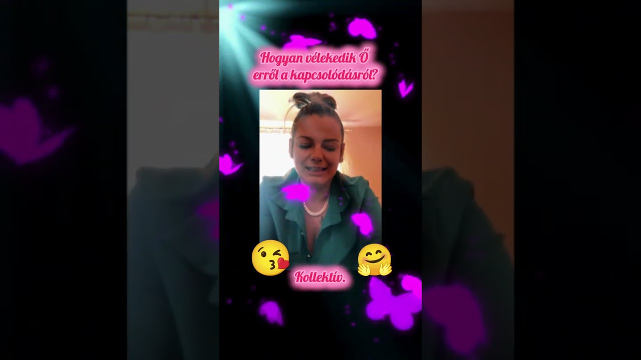 Hogyan látja Ő ezt a kapcsolódást? 🫣🥰