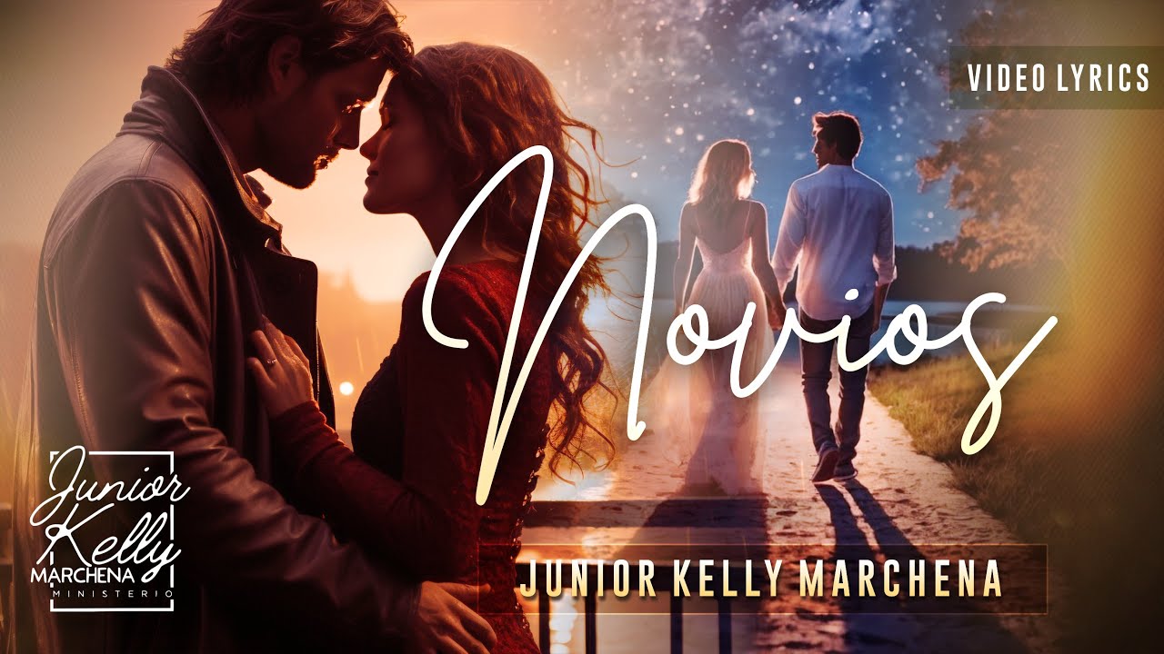 Novios - Video letra @JuniorKellyMarchena