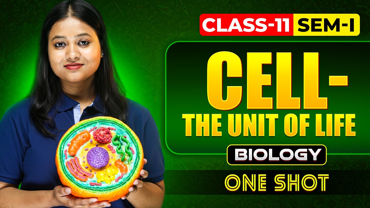 Class 11 SEM-1 CELL - The Unit of Life [ONE SHOT] | এই ক্লাস Miss করো না | SOE Bangla