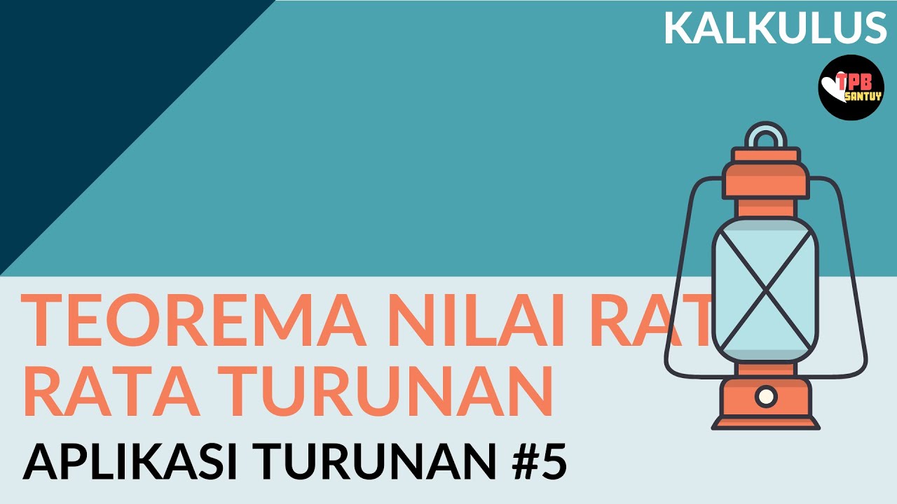 Teorema Nilai Rata-rata Turunan | Aplikasi Turunan (Part 5) | Kalkulus