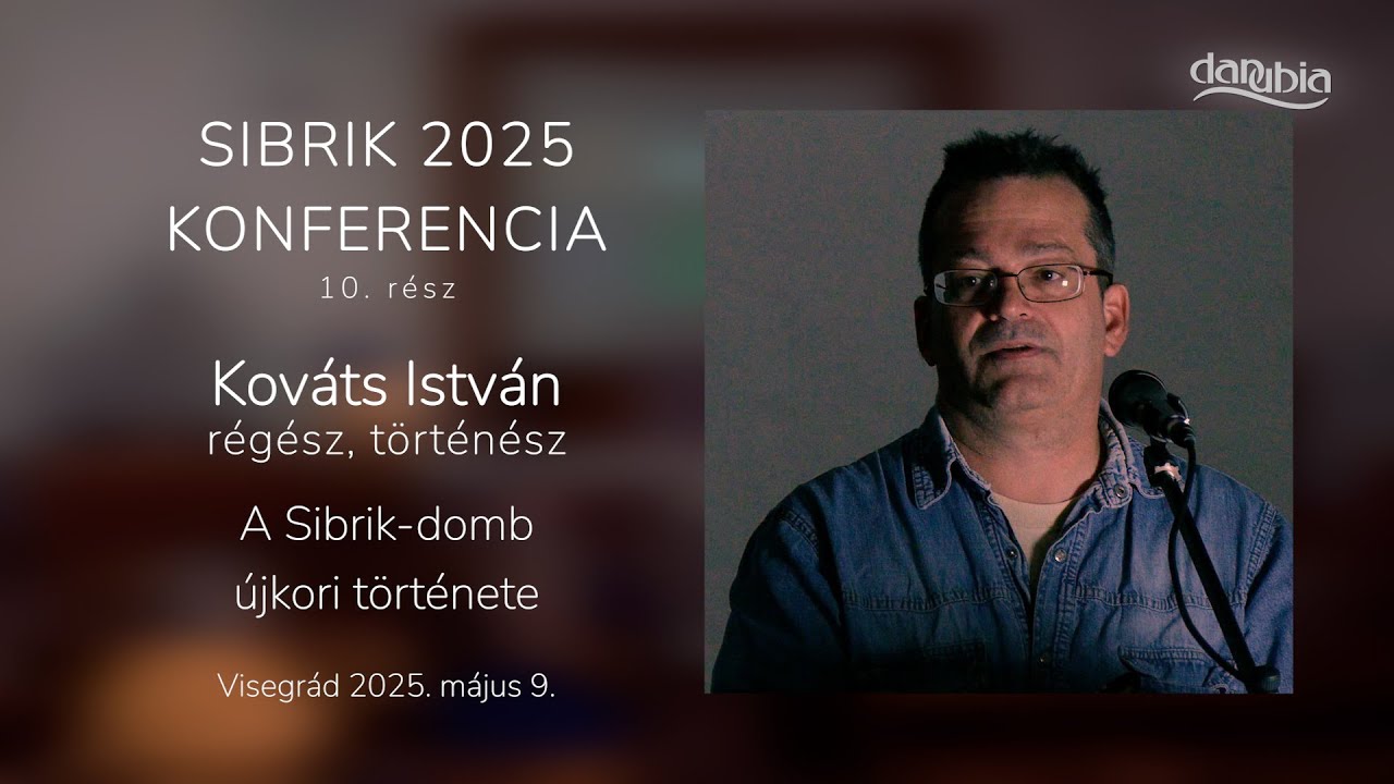 Sibrik 2025 konferencia - Kováts István régész, történész előadása