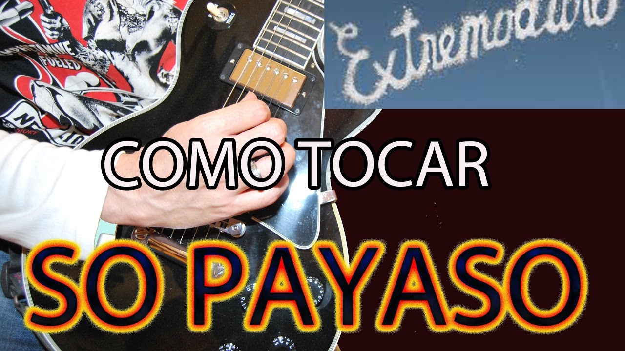 COMO TOCAR SO PAYASO/EXTREMODURO EN GUITARRA
