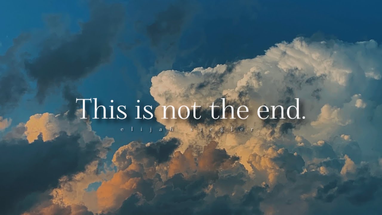 Elijah Siegler - This is not the end.