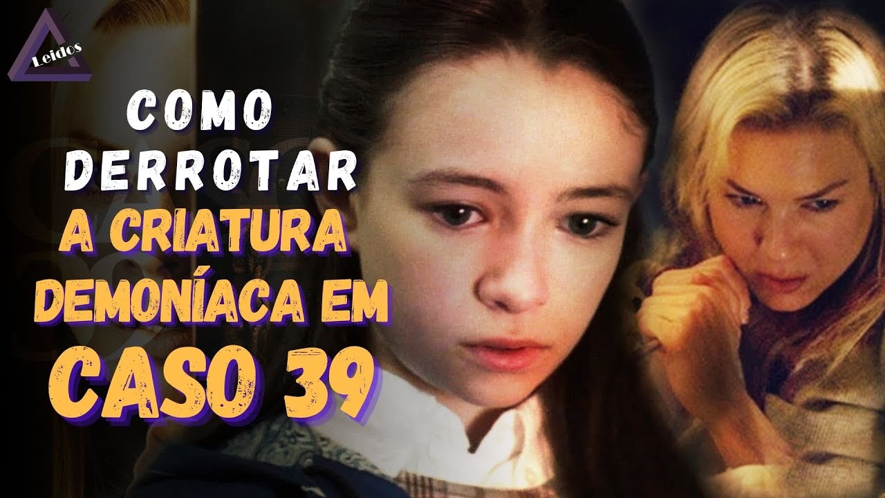 Como Derrotar a Crian&ccedil;a Demon&iacute;aca em Caso 39