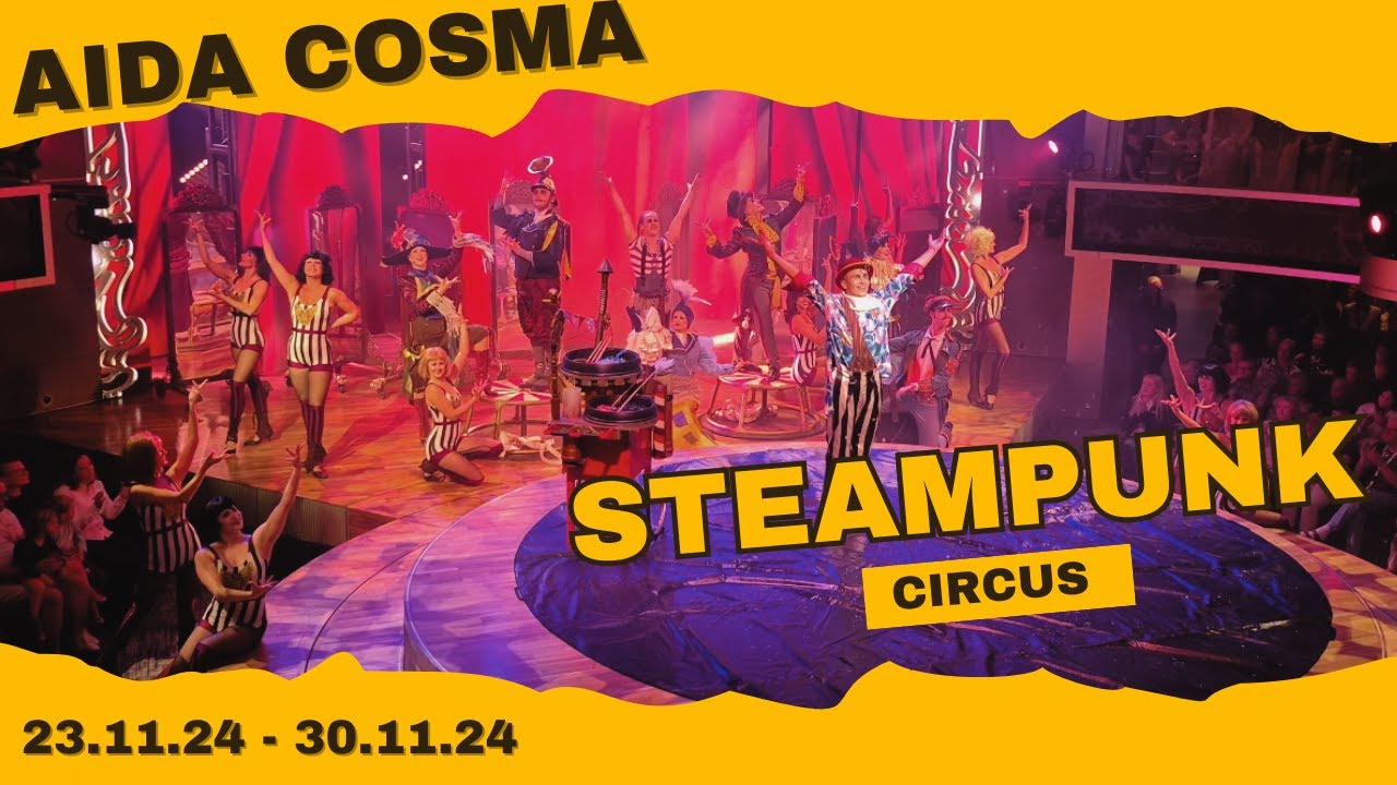 Aida Cosma // Steampunk Circus // 26.11.2024 // Kanaren und Madeira