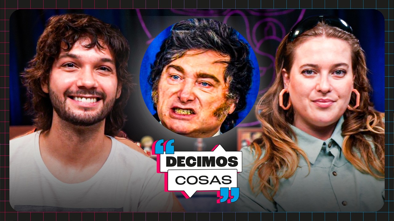 Milei Está PERDIDO    |  Decimos Cosas #146