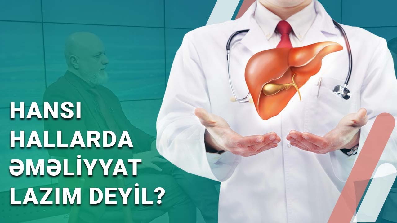 Sirroz, şişlər və orqan k&ouml;&ccedil;&uuml;r&uuml;lməsi | Qaraciyər xəstəliklərinin m&uuml;alicəsi
