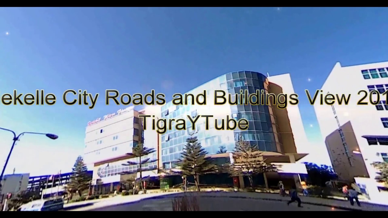 MEKELLE CITY ROADS  AND BUILDINGS VIEW 2017