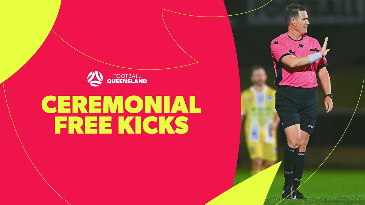 Football Queensland Referee Coaching – Ceremonial Free Kicks