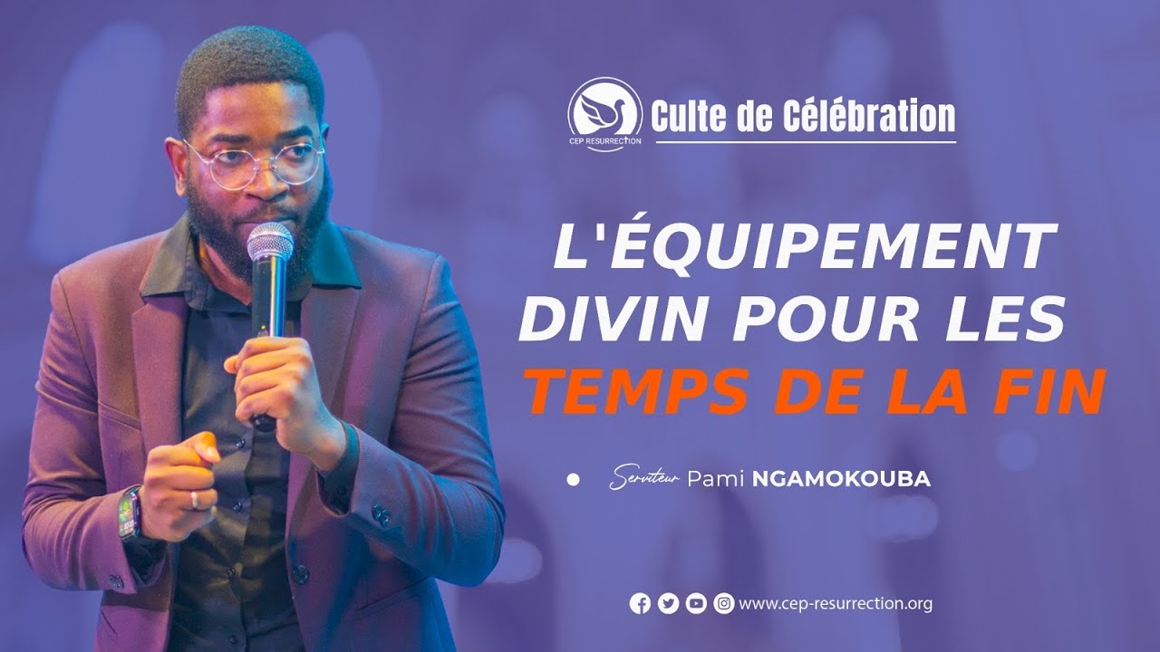 L'EQUIPEMENT DIVIN POUR LE TEMPS DE LA FIN - Serviteur Pami NGAMOKOUBA