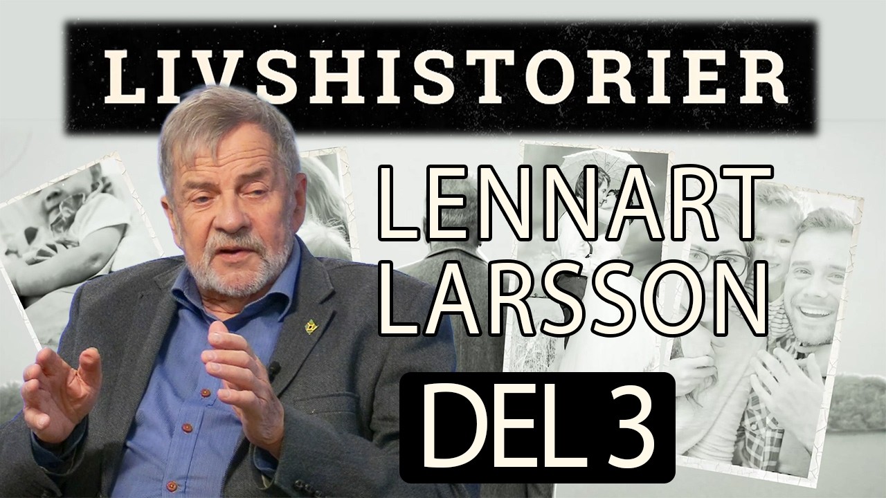 Livshistorier Lennart Larsson - Del 3