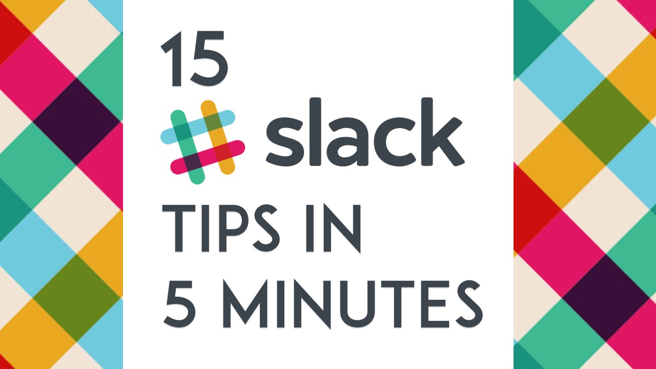 15 Slack tips in 5 minutes