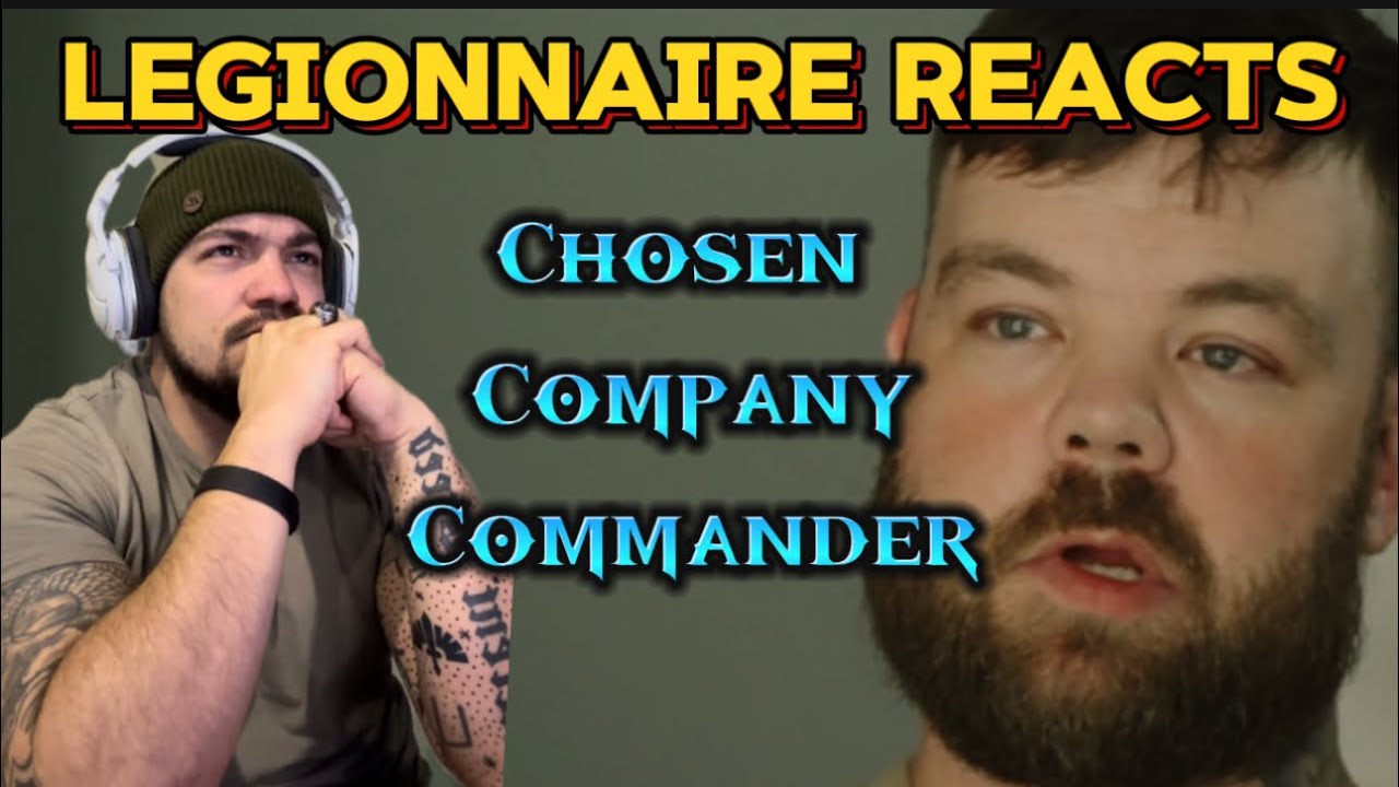 Legionnaire Reacts: Chosen Company Commander Talks