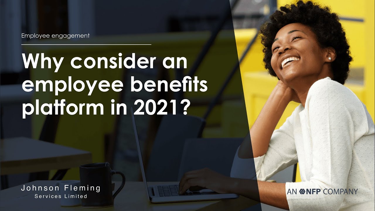 Why you should consider an employee benefits platform in 2021