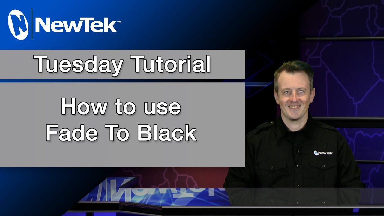 NewTek Tuesday Tutorials : How to use Fade To Black