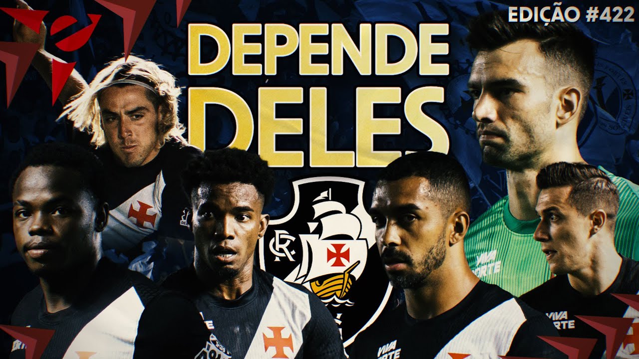 SEM COMANDO, VASCO BUSCA CAMISADA NO CLÁSSICO DECISIVO. MAS É PRECISO QUERER! // ED#422