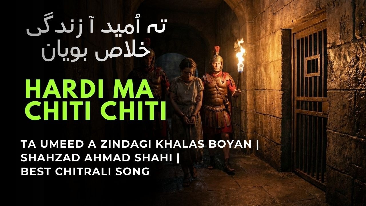 Hardi ma chiti nas nas boyan | Best Chitrali Ghazal | Shahzad Ahmad Shahi