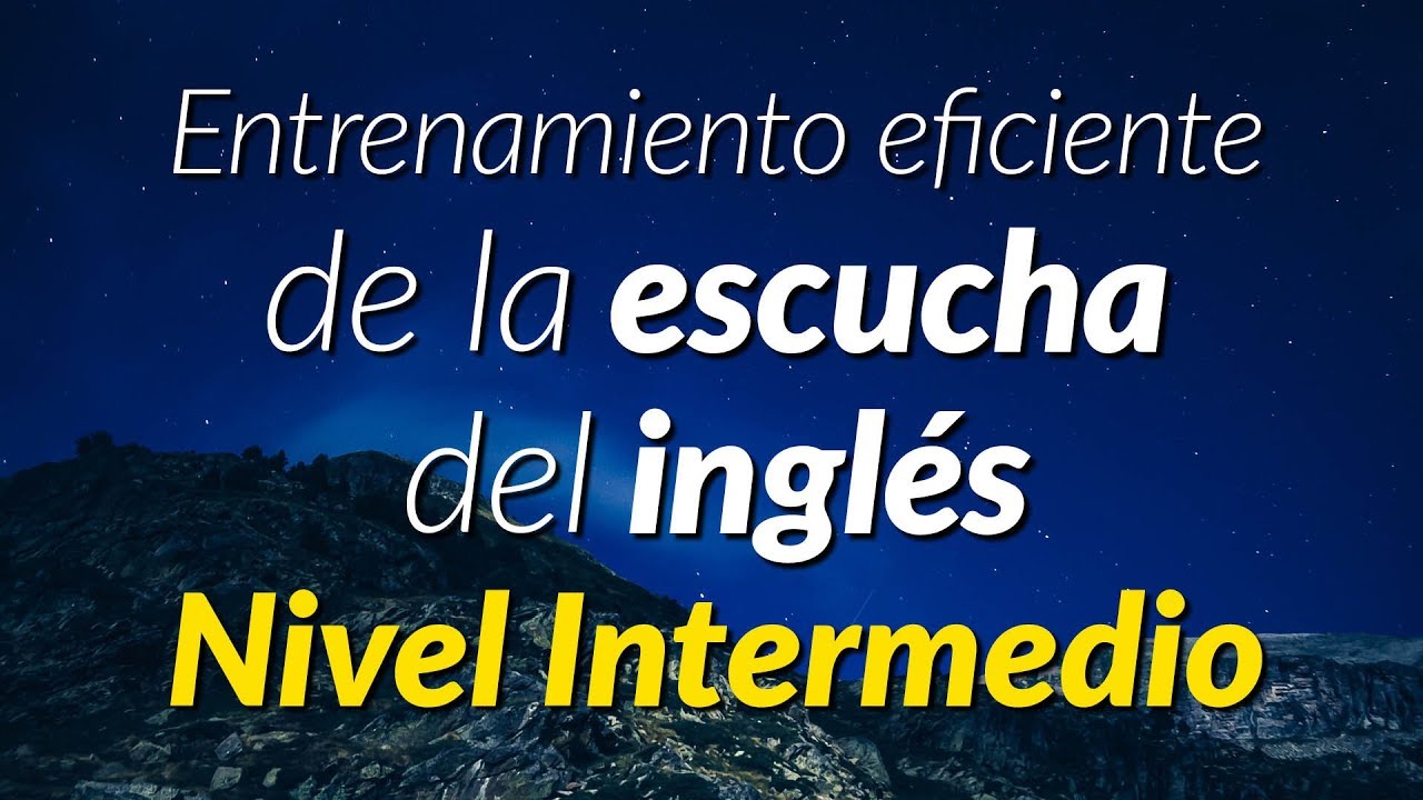 Practica escuchando el ingl&eacute;s hablado de forma normal - Nivel Intermedio