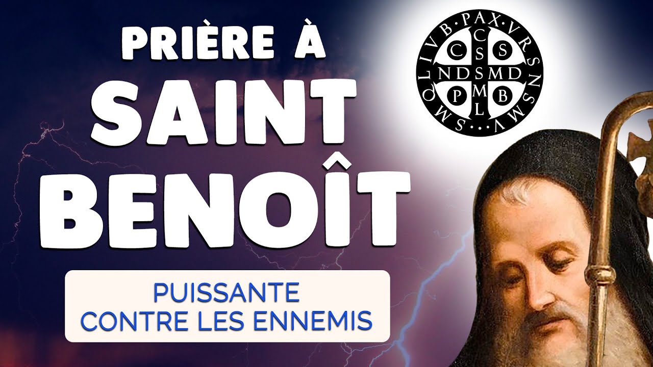 🙏 PRIÈRE à SAINT BENOÎT 🙏 Très Puissante contre les ENNEMIS