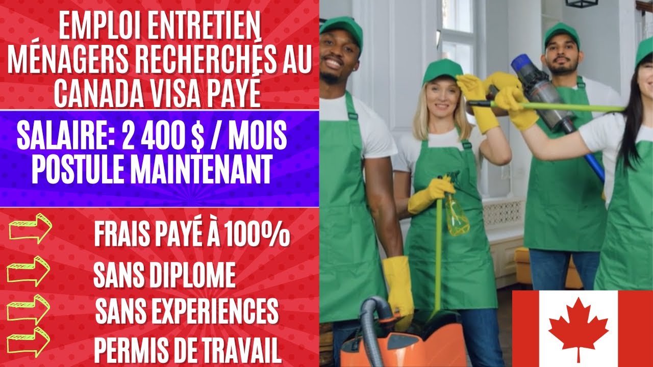 Emploi entretien ménagers au Canada avec visa gratuit en 2023, Aucune formation, aucune expérience