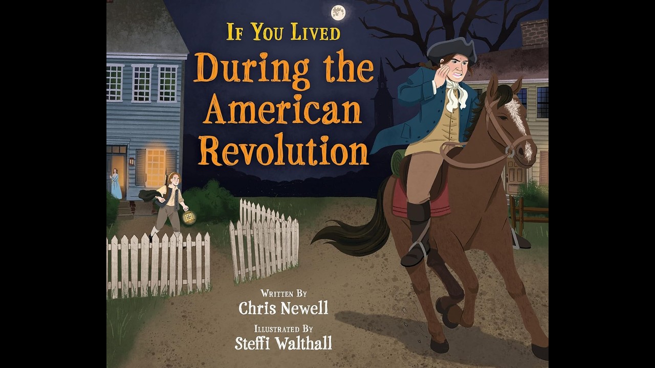 If You Lived During the American Revolution by Chris Newell, Stanley-Whitman House, Sunday 2/22/26