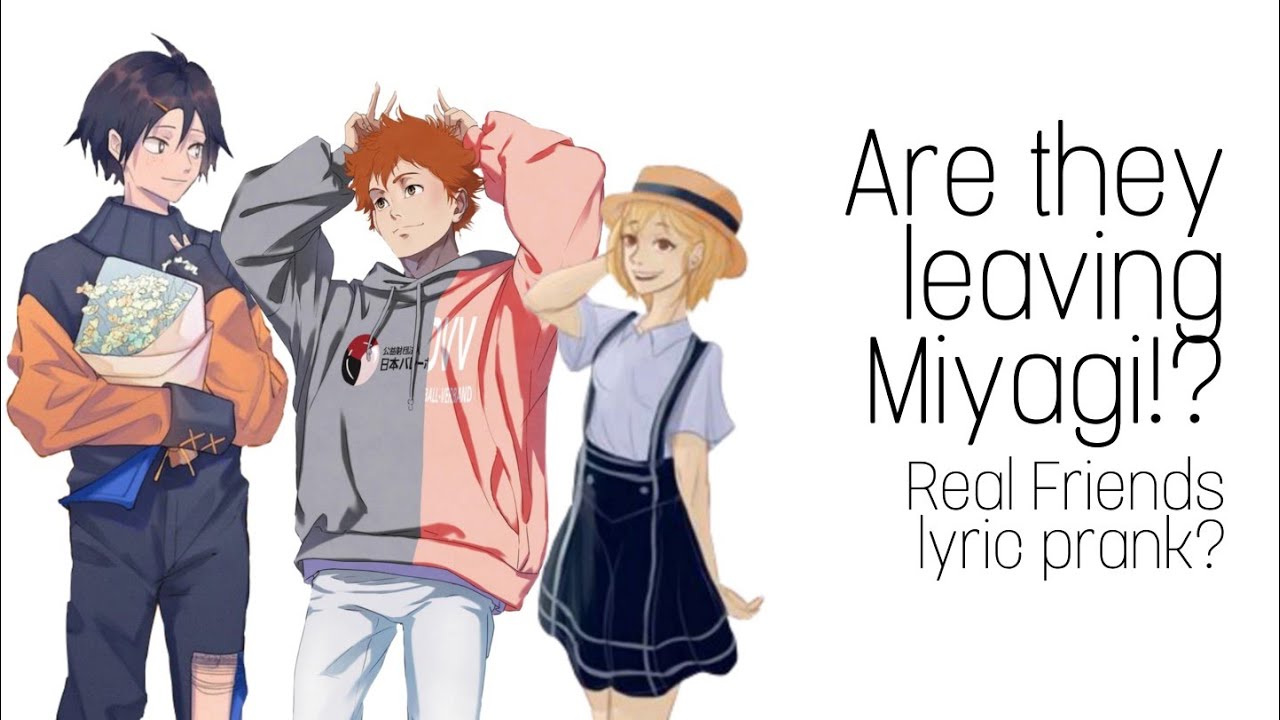 Are They Leaving Miyagi!? | Real Friends lyric prank? | Haikyuu